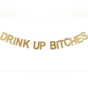 New Drink Up Bitches Banner Photo Prop in Golden Glitter